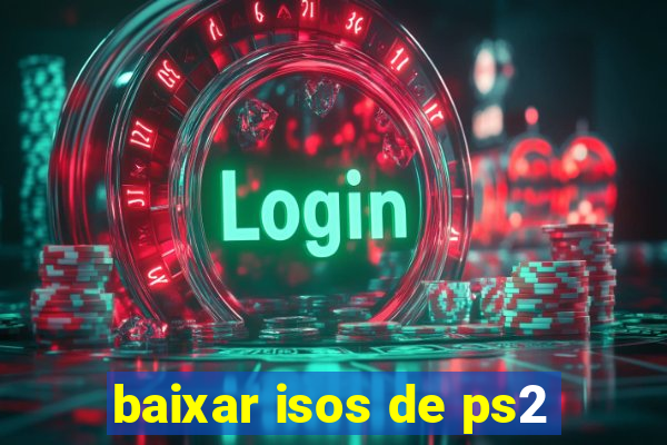 baixar isos de ps2